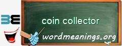 WordMeaning blackboard for coin collector